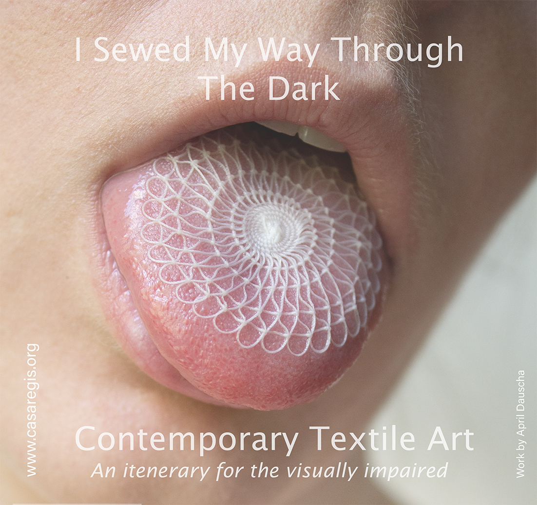 I Sewed My Way Through the Dark: Contemporary Textile Art  An itinerary designed for the visually impaired