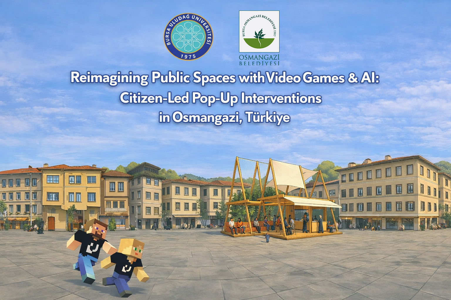 Reimagining Public Spaces with Video Games & AI: Citizen-Led Pop-Up Interventions in Osmangazi,Türkiye
