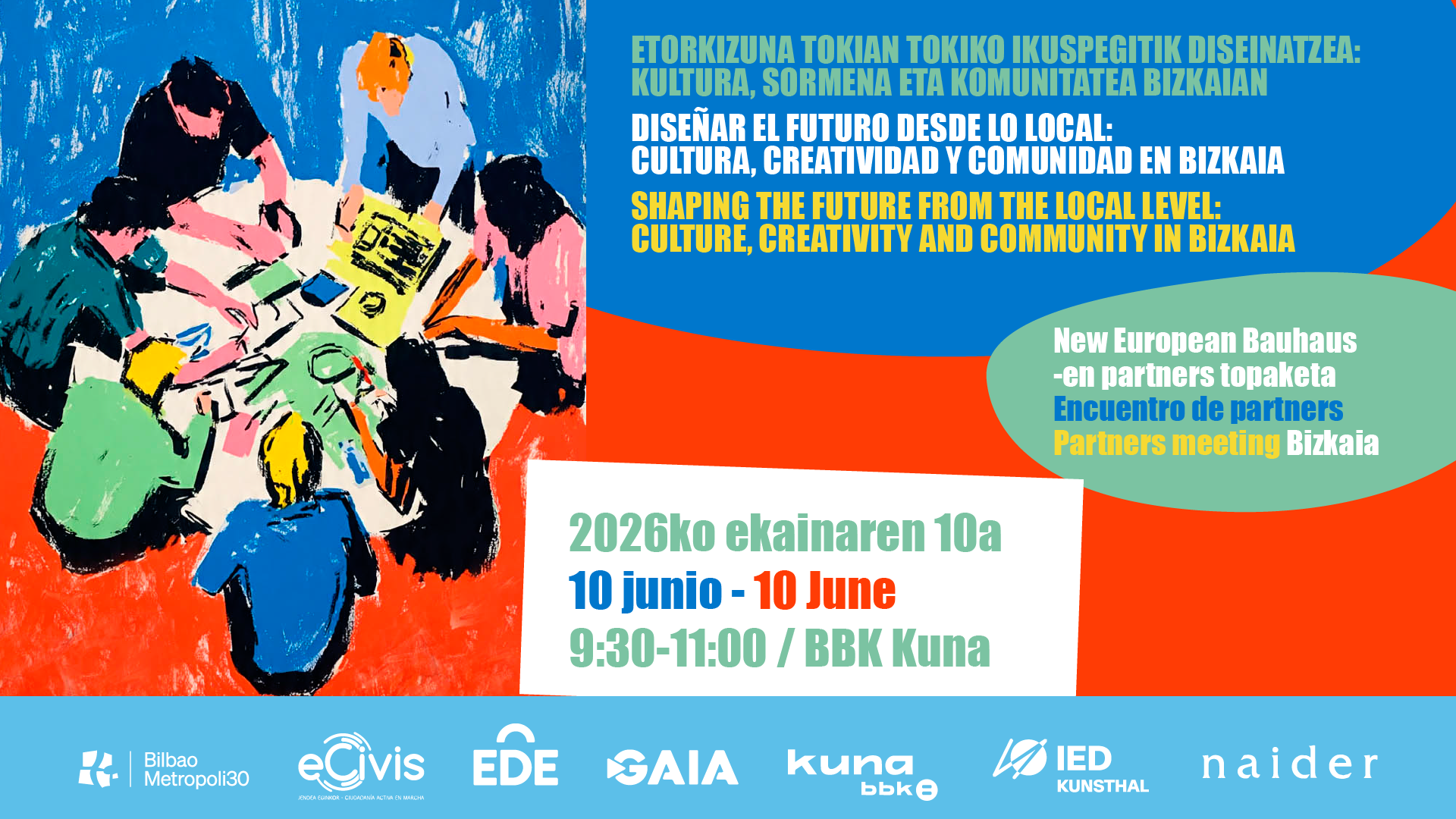Diseñar el futuro desde lo local: cultura, creatividad y comunidad en Bizkaia. Encuentro de partners de la New European Bauhaus (NEB)
