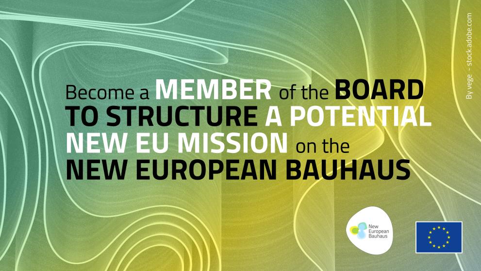 Image showing the text: Become a Member of the Board to structure a potential new EU Mission on the New European Bauhaus