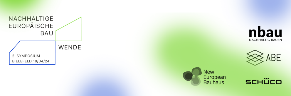 Symposium - Nachhaltige Europäische Bauwende