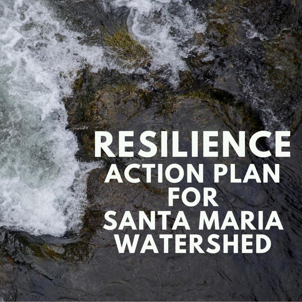 Resilience action plan for Santa Maria watershed