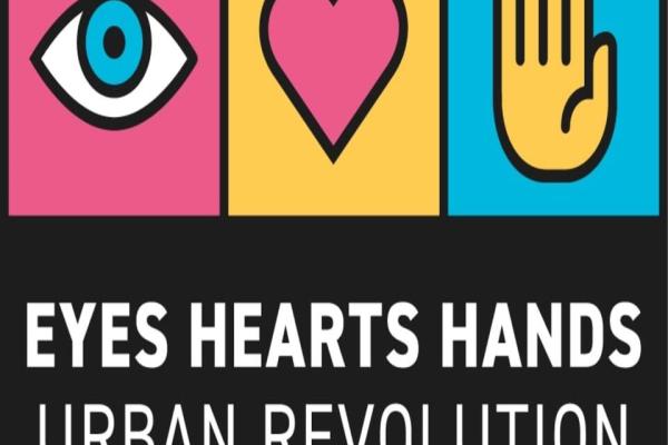 EYES HEARTS HANDS URBAN REVOLUTION - IT